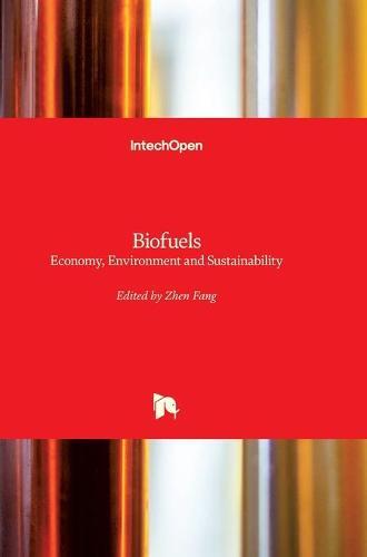 Biofuels: Economy, Environment and Sustainability
