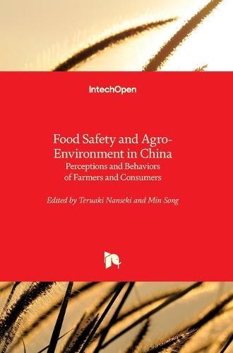 Food Safety and Agro-Environment in China: Perceptions and Behaviors of Farmers and Consumers