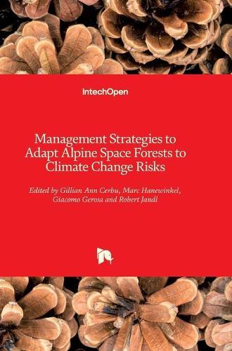 Management Strategies to Adapt Alpine Space Forests to Climate Change Risks