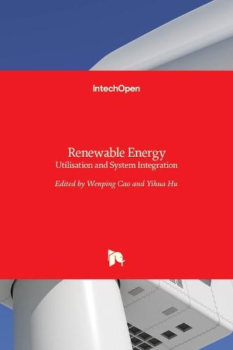 Renewable Energy: Utilisation and System Integration