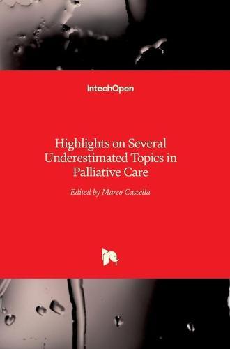 Highlights on Several Underestimated Topics in Palliative Care