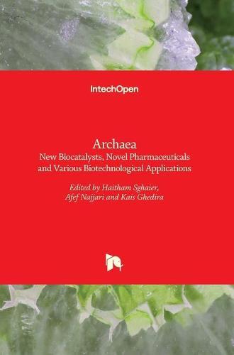 Archaea: New Biocatalysts, Novel Pharmaceuticals and Various Biotechnological Applications