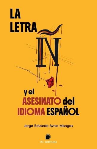 La letra ñ y el asesinato del idioma español