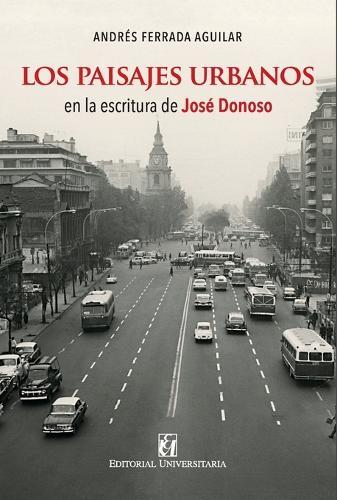 Los paisajes urbanos en la escritura de José Donoso