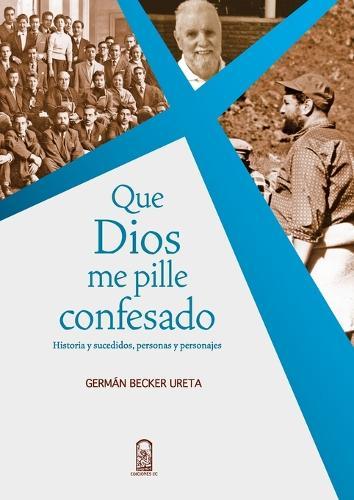 Que Dios me pille confesado