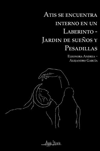 Atis se encuentra interno en un laberinto-jardín de sueños y pesadillas