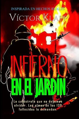 Infierno en el Jardín: La catástrofe que no debemos olvidar...