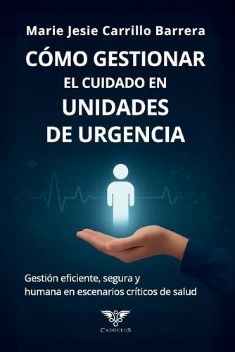 Cómo gestionar el cuidado en unidades de urgencia