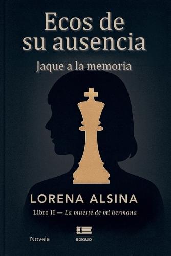 Ecos de su ausencia: Jaque a la memoria