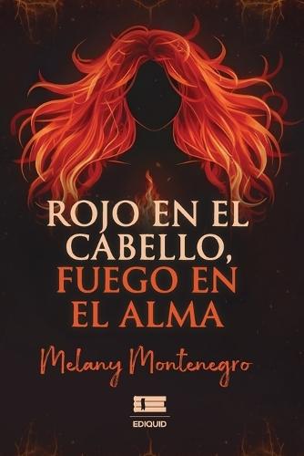 Rojo en el cabello, fuego en el alma