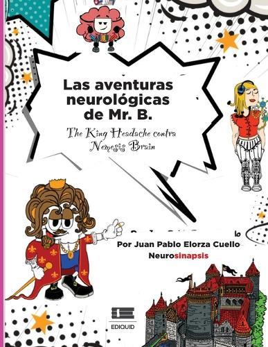 Las aventuras neurológicas de Mr. B.: The King Headache contra Nemesis Brain