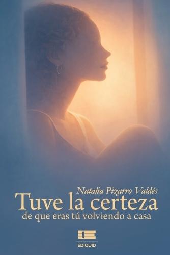 Tuve la certeza de que eras tú volviendo a casa