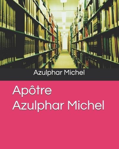 Apôtre Azulphar Michel