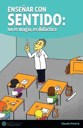 Enseñar con sentido: no es magia es didáctica