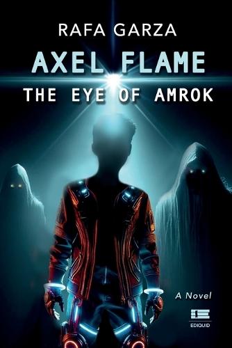 Axel Flame: The Eye of Amrok