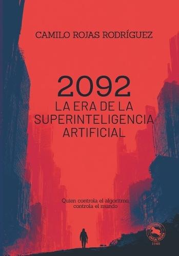 2092: La era de la superinteligencia artificial