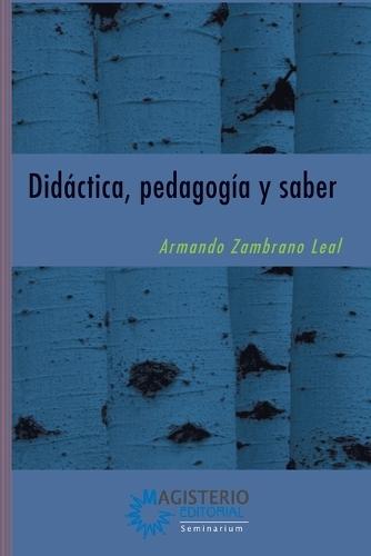 Didáctica, pedagogía y saber