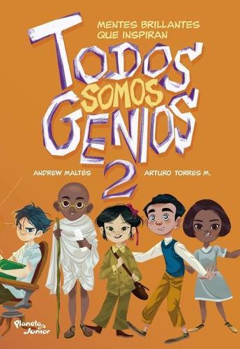 Todos Somos Genios 2: Mentes Brillantes Que Inspiran