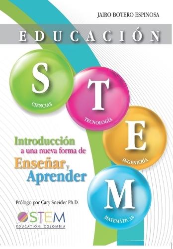 Educación STEM: Introducción a una nueva forma de enseñar y aprender