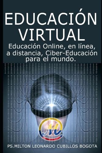 Educacion Virtual: Educacion Online, en linea, a distancia, Ciber-Educacion para el mundo