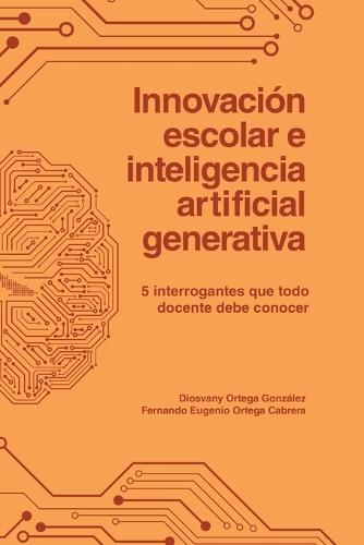 Innovación escolar e inteligencia artificial generativa. 5 interrogantes que todo docente debe conocer