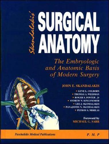 Surgical Anatomy: The Embryologic and Anatomic Basis of Modern Surgery