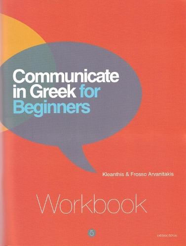 Communicate in Greek for Beginners. Workbook