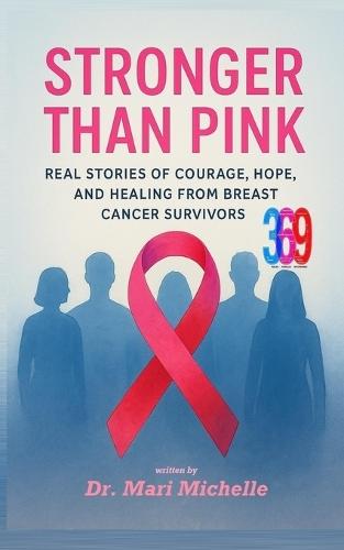 Stronger Than Pink: Real Stories of Courage, Hope, and Healing from Breast Cancer Survivors