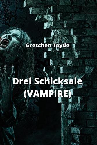 Drei Schicksale (VAMPIRE)