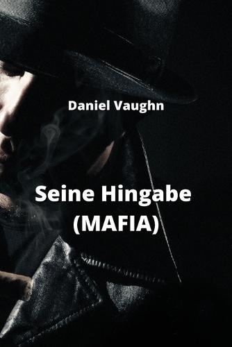 Seine Hingabe (MAFIA)
