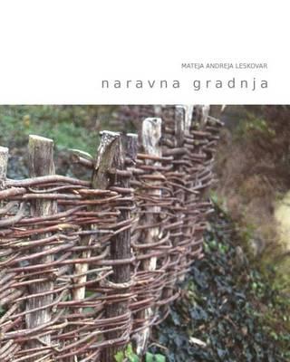 naravna gradnja: kako zasnovati gradnjo ali prenovo v skladu s principi gradbene biologije