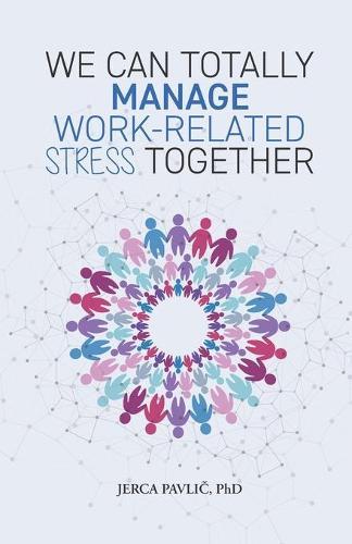 We Can Totally Manage Work-Related Stress Together