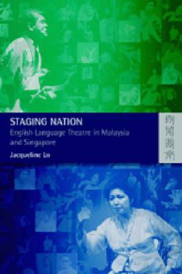 Staging Nation – English Language Theatre in Malaysia and Singapore