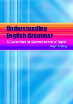 Understanding English Grammar: A Course Book for Chinese Learners of English