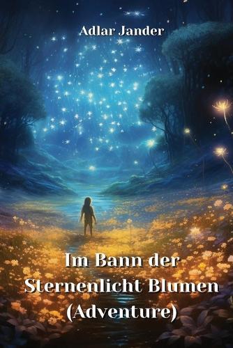 Im Bann der Sternenlicht Blumen (Adventure)