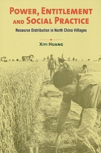 Power, Entitlement and Social Practice: Resource Distribution in North China Village