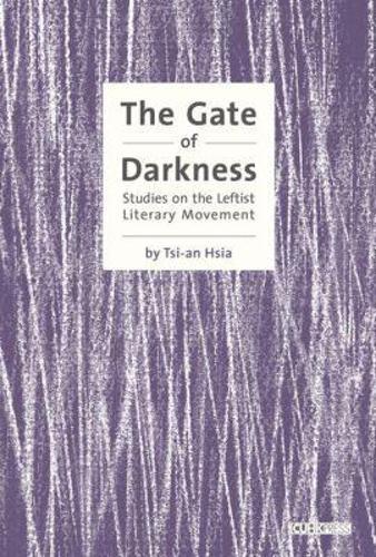The Gate of Darkness: Studies on the Leftist Literary Movement in China