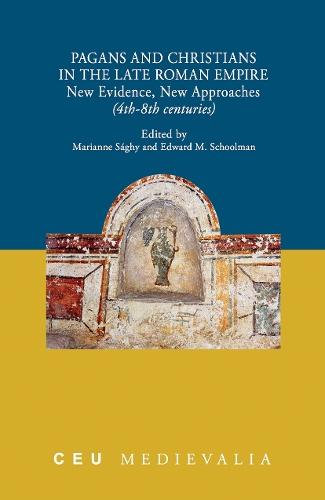 Pagans and Christians in the Late Roman Empire: New Evidence, New Approaches (4th-8th centuries)