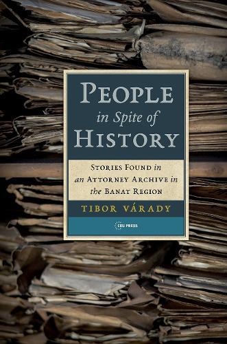 People in Spite of History: Stories Found in an Attorney Archive in the Banat Region