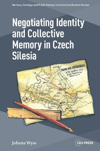 Negotiating Identity and Collective Memory in Czech Silesia