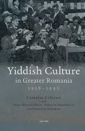 Yiddish Culture in Greater Romania (1918-1940)