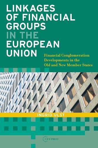 Linkages of Financial Groups in the European Union: Financial Conglomeration Developments in the Old and New Member States