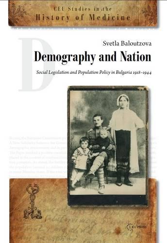 Demography and Nation: Social Legislation and Population Policy in Bulgaria