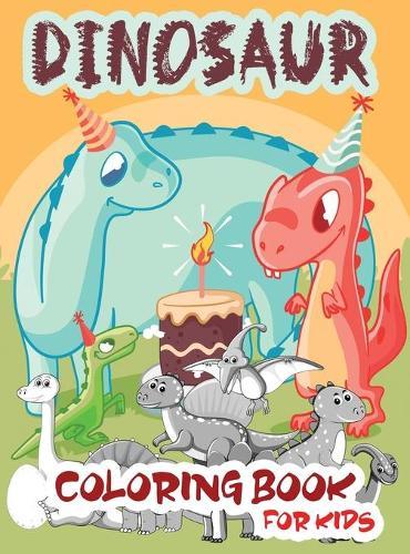 Dinosaur Coloring Book for Kids: Fun Dinosaur Coloring Book for Boys, Girls, Toddlers, Preschoolers 3-8, 6-8, Dinosaur Drawing Book