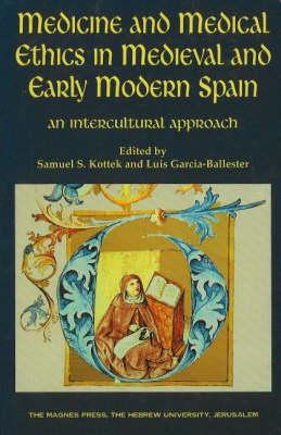 Medicine and Medical Ethics in Medieval and Early Modern Spain: An Intercultural Approach