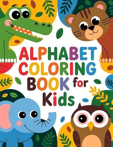 Alphabet Coloring Book for Kids: Activity Book for Children Large Print