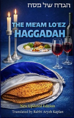 The Me'am Lo'ez Haggadah: A Classic Commentary for the Passover Seder