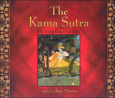 The Kama Sutra: The Erotic Essence of India