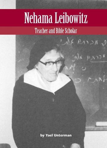 Nehama Leibowitz: Teacher and Bible Scholar