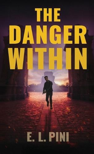 The Danger Within: An Espionage Thriller